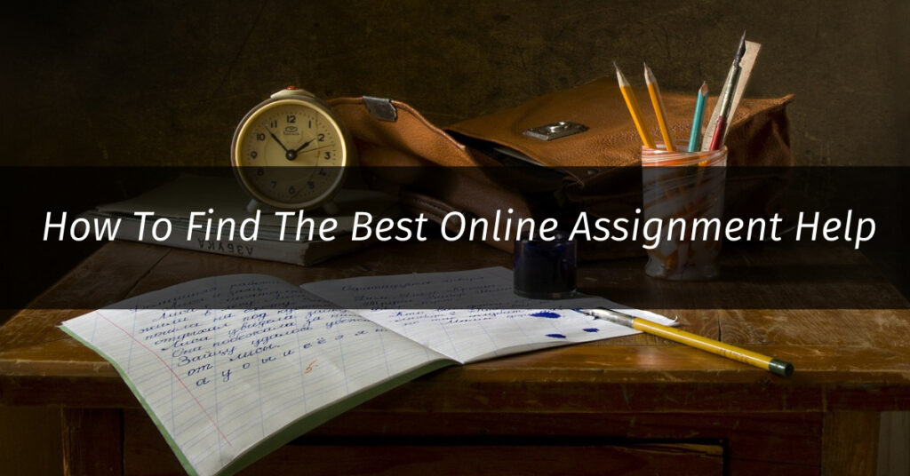 How To Find The Best Online Assignment Help